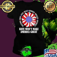 Hate Won't Make America Great Hope Peave Kindness Sunflower Us Flag Ladies tee