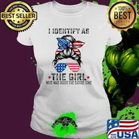 I Identify As The Girl Who Was Right The Entire Time Messy Bun Usa FLag Ladies tee