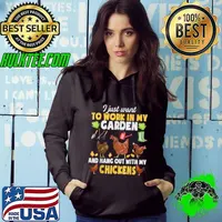 I Just Want To Work In My Garden Hang Out With Chicken Animal Hoodie