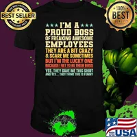 I'm a proud boss of freaking awesome employees they are a bit crazy Unisex