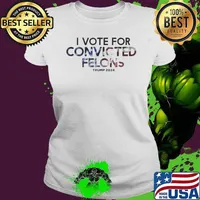 I'm voting for the convicted felon 2024 american flag Ladies tee