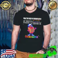 LGBT If What You Need To Understand Is Being Gay Was A Choice I’d Be Gayer T-Shirt