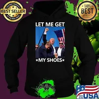 Let Me Get My Shoes Stars Usa Flag Election 2024 Hoodie