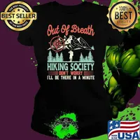 Out Of Breath Hiking Society Don't Worry I'll Be There A Minute Hiking Lover Ladies tee