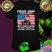 Proud Army Girlfriend Soldier Most People Never Meet My Best Friend Usa Flag T-Shirt