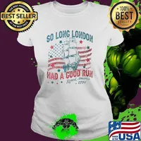 So Long London Had A Good Run American Flag 4th of July Ladies tee