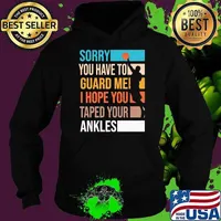 Sorry you have to guard me hope you taped your ankles retro Hoodie