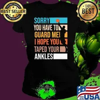 Sorry you have to guard me hope you taped your ankles retro Ladies tee