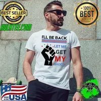Top I'll Be Back Let me Get my Shoes You Missed Trump Voters Unisex
