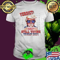 Verdict Guilty Still Voting Trump 2024 Unisex