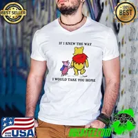 Winnie The Pooh And Piglet Pig If I Knew The Way I Would Take You Home shirt