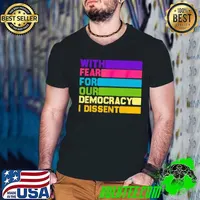 With Fear For Our Democracy I Dissent Retro T-Shirt