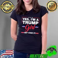 Yes I'm A Trump Girl Get Over It-Support Trump 2024 Ladies Tee
