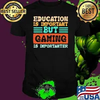 Education Is Important But Gaming Is Importanter Gamer Retro Unisex