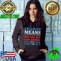 Freedom Means Mind Your Own Damn Business Harris Walz 2024 T-Shirt