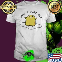 Gudetama Have A Gude Day Good Day Unisex