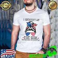 I Identify As The Girl Who Was Right The Entire Time Sunglasses Usa Flag T-Shirt