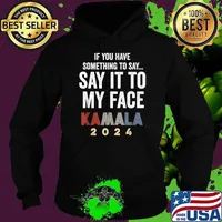 If you have something to say say it to my face Kamala Harris 2024 retro Hoodie