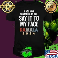 If you have something to say say it to my face Kamala Harris 2024 retro Unisex