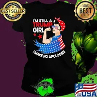 I'm Still A Trump Girl I Make No Apologies Women Trump 2024 T-Shirt
