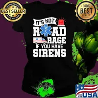 It's Not Road Rage If You Have Sirens EMT EMS Paramedic Ladies tee