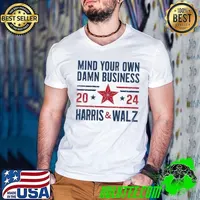 Mind Your Own Damn Business Kamala Harris Tim Walz President T-Shirt