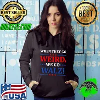 When They Go Weird We Go Walz Stars Harris Waltz 2024 Election Hoodie