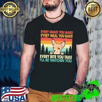 Every Snack You Make Every Meal You Bake Every Bite You Take I'll be Watchin' You Vintage T-Shirt