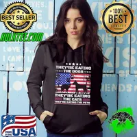 They're Eating The Dogs They're Eating The Cats Eating The Pets USa Flag Hoodie