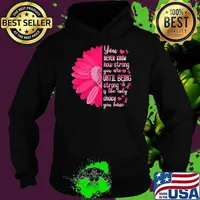 You Never Know How Strong You Are Until Being Strong Breast Cancer Awareness Sunflwoer Hoodie