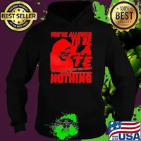 You'Re Allowed To Be Late You Were Born Without Your Consent Hoodie