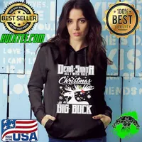 Dear Santa All I Wish This Christmas Is A Big Buck Hoodie