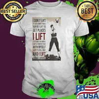 I Don’t Lift To Win Competitions Nor Do I Lift To Get Places I Lift Gym Girl Unisex