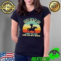 I Don't Ride To Add Days To My Life I Ride To Add Life To My Days Ladies Tee
