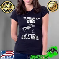 I'm Not A Dog My Mom Said I'm A Baby Funny Dachshund Dog Ladies Tee