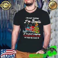 I'm Not Sayin' I'm Just Savin' I deliver More Stuff Than He Does Trucker Guys V Neck
