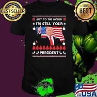 Joy To The World Im Still Your President Donald Trump Christmas American Flag shirt