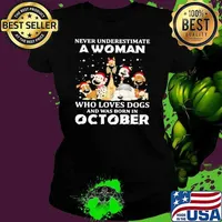Never Underestimate A Woman Who Loves Dogs And Was Born In October Christmas shirt