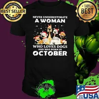 Never Underestimate A Woman Who Loves Dogs And Was Born In October Christmas Unisex
