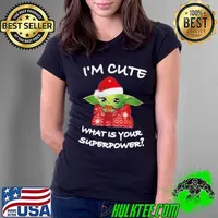 Santa Baby Yoda Im Cute What Is Your Superpower Christmas Ladies Tee