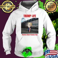 Trump life Promises Made Promises Kept Hoodie