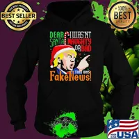 Dear Santa I Wasn’t Naughty Or Bad That Was Fake News Trump Ugly Christmas Hoodie