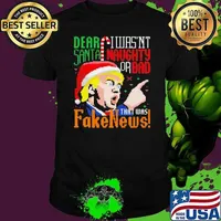 Dear Santa I Wasn’t Naughty Or Bad That Was Fake News Trump Ugly Christmas shirt