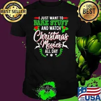 I Just Want To Bake Stuff And Watch Christmas Movies All Day Unisex