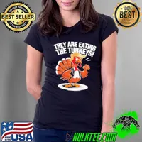 Official They Are Eating The Turkeys Funny Thanksgiving Turkey Trump Gift Ladies Tee