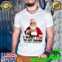Official Uncle Santa I Want You To Get Drunk At The Office Christmas Party 2024 Shirt