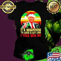 Trump Santa Claus it's beginning to look a lot like I told you so Xmas 2024 Ladies tee