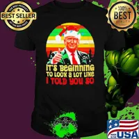 Trump Santa Claus it's beginning to look a lot like I told you so Xmas 2024 Shirt