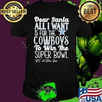Dallas Cowboys Dear Santa all I want is for the Lions to win the Super Bowl Ps I’ve been good logo shirt