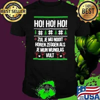 Ho Ho Ho Zul Je Mu Nooit Horen Zeggen Als Je Mun Wunglas Vult Ugly Christmas Unisex